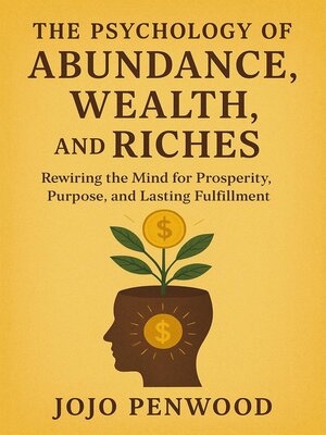 cover image of The Psychology of Abundance, Wealth, and Riches